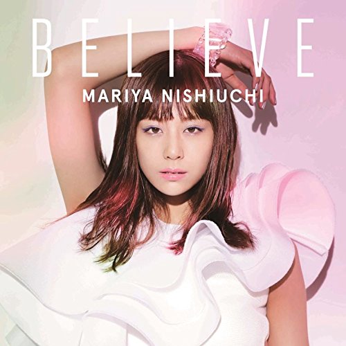【送料無料】 CD/西内まりや/BELIEVE (CD+DVD(スマプラ対応)) (通常盤)/AVCD-16704