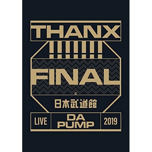 BD / DA PUMP / LIVE DA PUMP 2019 THANX!!!!!!! FINAL at 日本武道館(Blu-ray) (Blu-ray(スマプラ対応)) (通常盤) / AVXD-16965