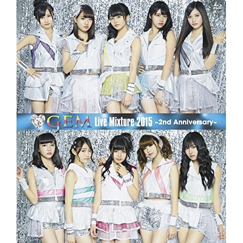 BD / GEM / GEM Live Mixture 2015 ～2nd Anniversary～(Blu-ray) / AVXD-39238