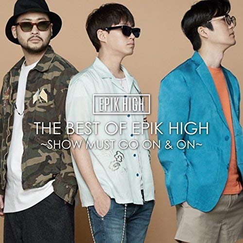 【送料無料】 CD/EPIK HIGH/THE BEST OF EPIK HIGH ～SHOW MUST GO ON & ON～ (CD+スマプラ) (歌詞対訳付)/AVCY-58396