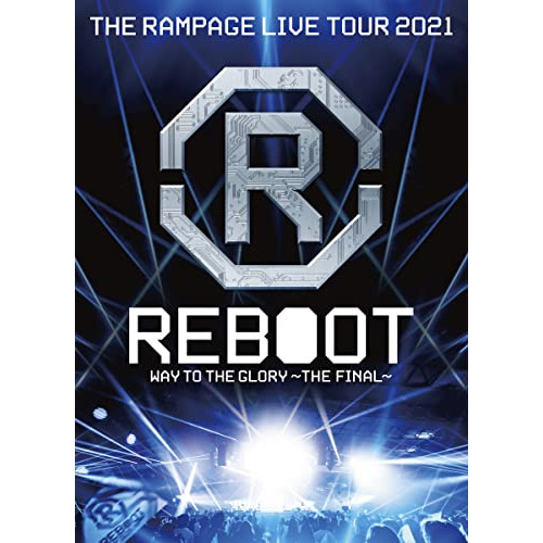 BD / THE RAMPAGE from EXILE TRIBE / THE RAMPAGE LIVE TOUR 2021 ”REBOOT” ～WAY TO THE GLORY～ THE FINAL(Blu-ray) / RZXD-77562