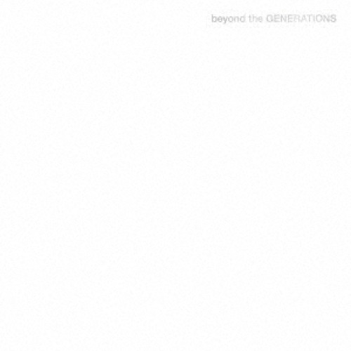 CD / GENERATIONS from EXILE TRIBE / beyond the GENERATIONS (CD+Blu-ray) / RZCD-77837