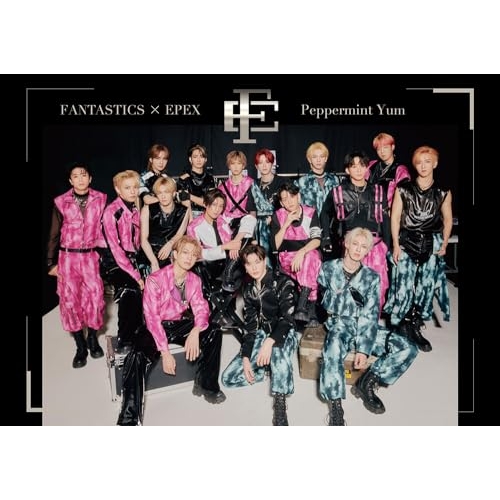 CD / FANTASTICS × EPEX / Peppermint Yum (CD+DVD) (初回生産限定盤) / RZCD-77946