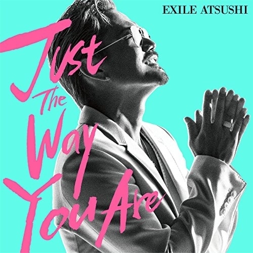 【送料無料】 CD/EXILE ATSUSHI/Just The Way You Are/RZCD-86553
