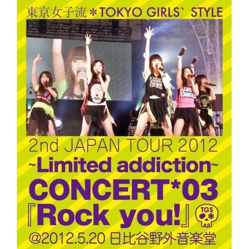 BD / 東京女子流 / 2nd JAPAN TOUR 2012～Limited addiction～ CONCERT*03『Rock you!』＠2012.5.20 日比谷野外音楽堂(Blu-ray) (通常版) / AVXD-91624
