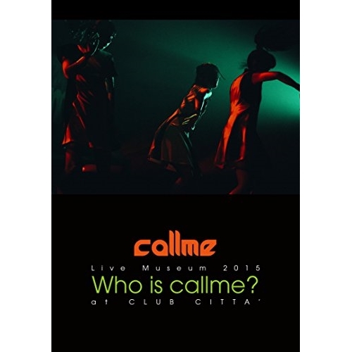 【送料無料】 DVD/callme/callme Live Museum 2015 Who is callme? at CLUB CITTA' (DVD(スマプラ対応))/AVBD-92353