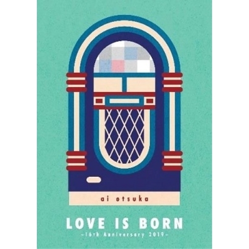 BD / 大塚愛 / LOVE IS BORN ～16th Anniversary 2019～(Blu-ray) / AVXD-92891