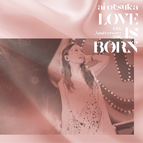【送料無料】 CD/大塚愛/LOVE IS BORN ～13th Anniversary 2016～/AVCD-93549