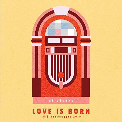 【送料無料】 CD/大塚愛/LOVE IS BORN ~16th Anniversary 2019~/AVCD-96402