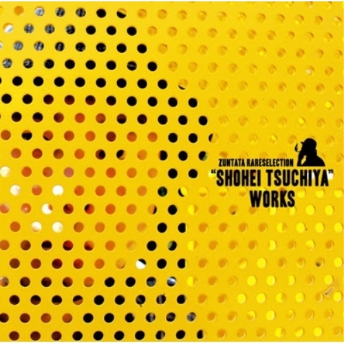 【送料無料】 CD/土屋昇平(ZUNTATA)/ZUNTATA RARE SELECTION ”SHOHEI TSUCHIYA” WORKS/ZTTL-77